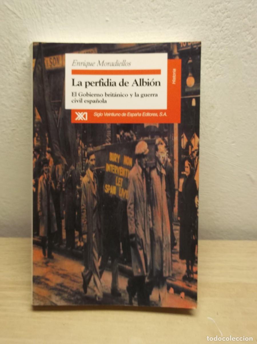 Libros de segunda mano: La perfidia de Albi&oacute;n: El gobierno brit&aacute;nico y la guerra civil espa&ntilde;ola de Enrique Moradiellos-1 EDI