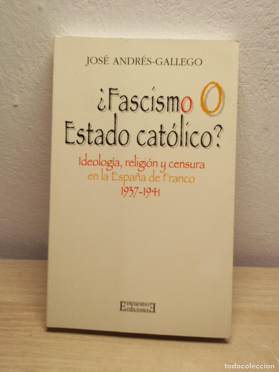 Libros de segunda mano: &iquest;Fascismo o Estado cat&oacute;lico?: Ideolog&iacute;a, religi&oacute;n y censura en la Espa&ntilde;a de Franco (1937-1941)