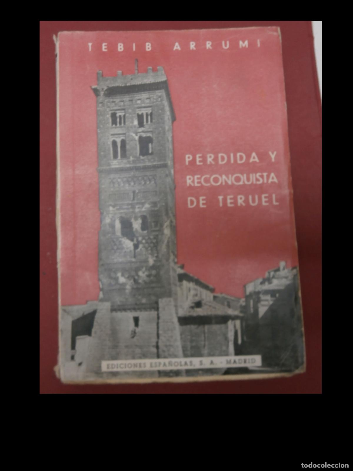 Libros de segunda mano: Perdida y Reconquista de Teruel. Tebib Arrumi