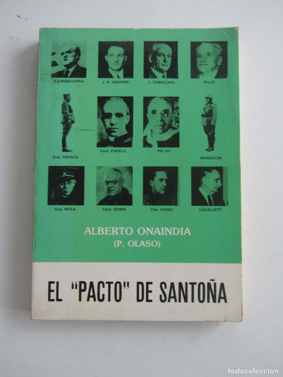 Libros de segunda mano: El pacto de Santo&ntilde;a. Alberto Onaindia. Padre Olaso. Laiz 1983. Guerra civil Euskadi.