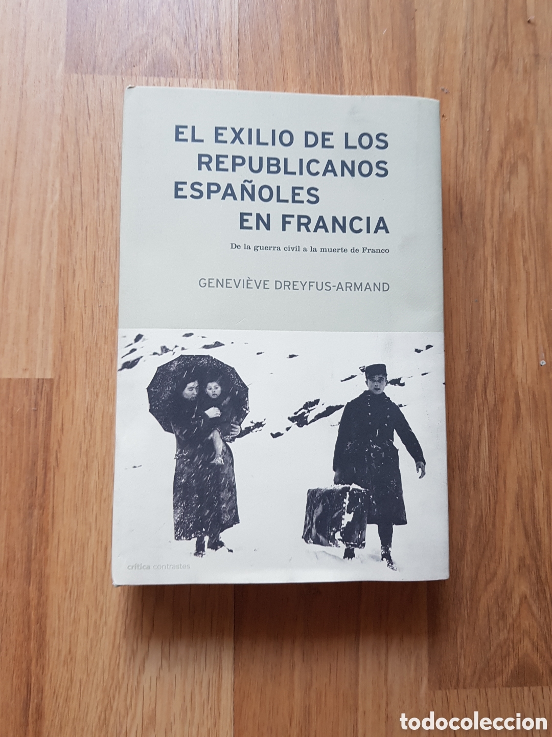 Libros de segunda mano: EL EXILIO DE LOS REPUBLICANOS ESPA&Ntilde;OLES EN FRANCIA- GENEVI&Egrave;VE DREYFUS-ARMAND. CRITICA 2000. Dificil