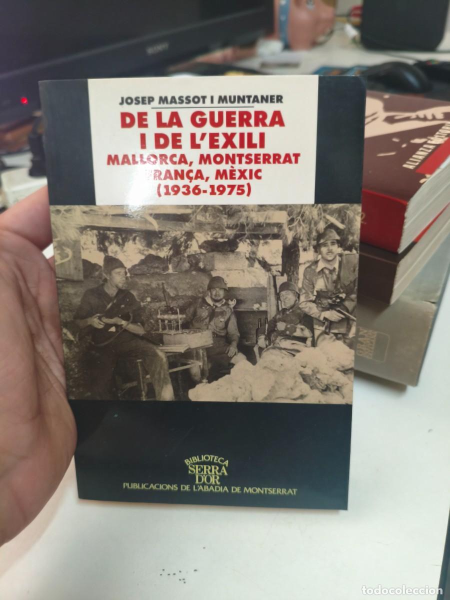 Libros de segunda mano: De la guerra i de l'exili. Mallorca, Montserrat, Fran&ccedil;a, M&egrave;xic (1936-1975). Jordi Massot. Serra d'Or