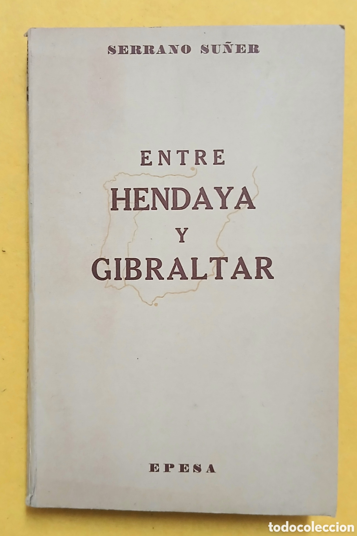 Libros de segunda mano: Entre Hendaya y Gibraltar, Ramon Serrano Su&ntilde;er