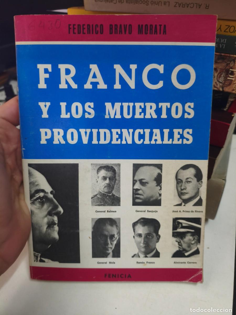 Libros de segunda mano: FRANCO Y LOS MUERTOS PROVIDENCIALES FEDERICO BRAVO MORATA
