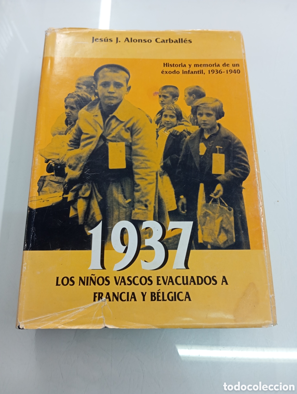 Libros de segunda mano: 1937 LOS NI&Ntilde;OS VASCOS EVACUADOS A FRANCIA Y B&Eacute;LGICA JES&Uacute;S ALONSO CARBALL&Eacute;S EXILIO EXILIADOS EUSKADI