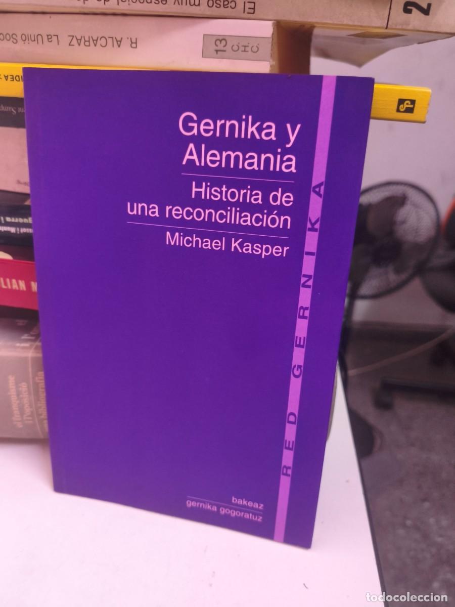 Libros de segunda mano: Michael Kasper Gernika y Alemania. Historia de una reconciliaci&oacute;n. RED GERNIKA. BAKEAZ.