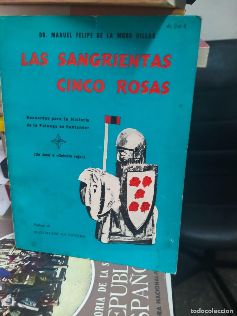 Libros de segunda mano: Las sangrientas cinco rosas historia de la Falange de Santander. M. F. de la Mora. DEDICATORIA AUTOR