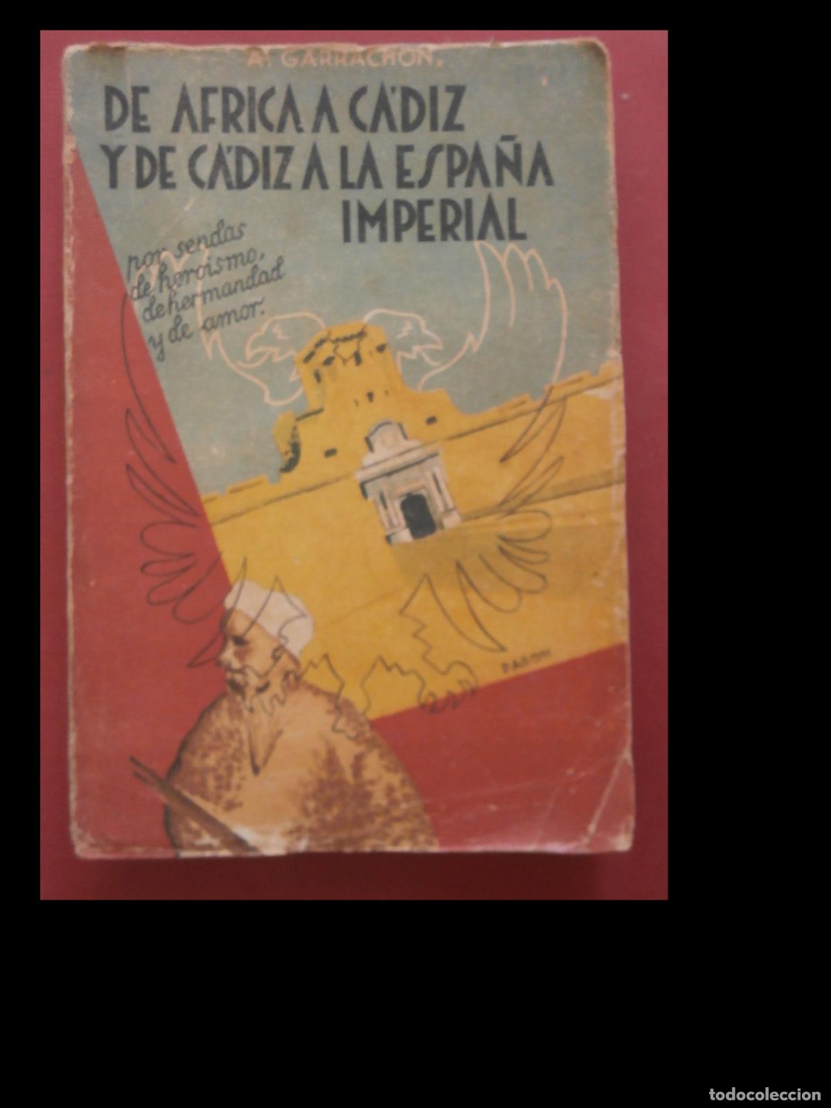 Libros de segunda mano: De Africa a C&aacute;diz y de C&aacute;diz a la Epa&ntilde;a Imprerial. Antonio Garach&oacute;n Cuesta
