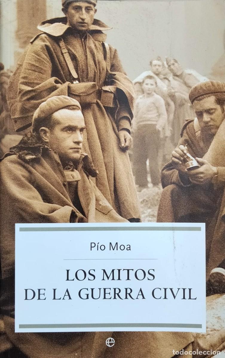 Livres d'occasion: P&iacute;o Moa-Los mitos de la Guerra Civil.Esfera.2004.