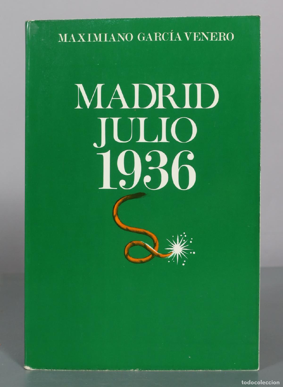 Libros de segunda mano: Madrid Julio 1936 - Maximiano Garcia Venero