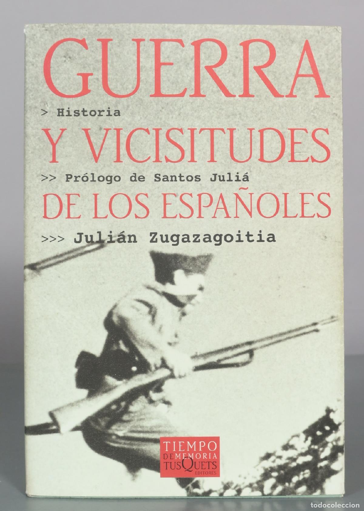 Libros de segunda mano: Guerra y vicisitudes de los espa&ntilde;oles - Juli&aacute;n Zugazagoitia - Tusquets Editores