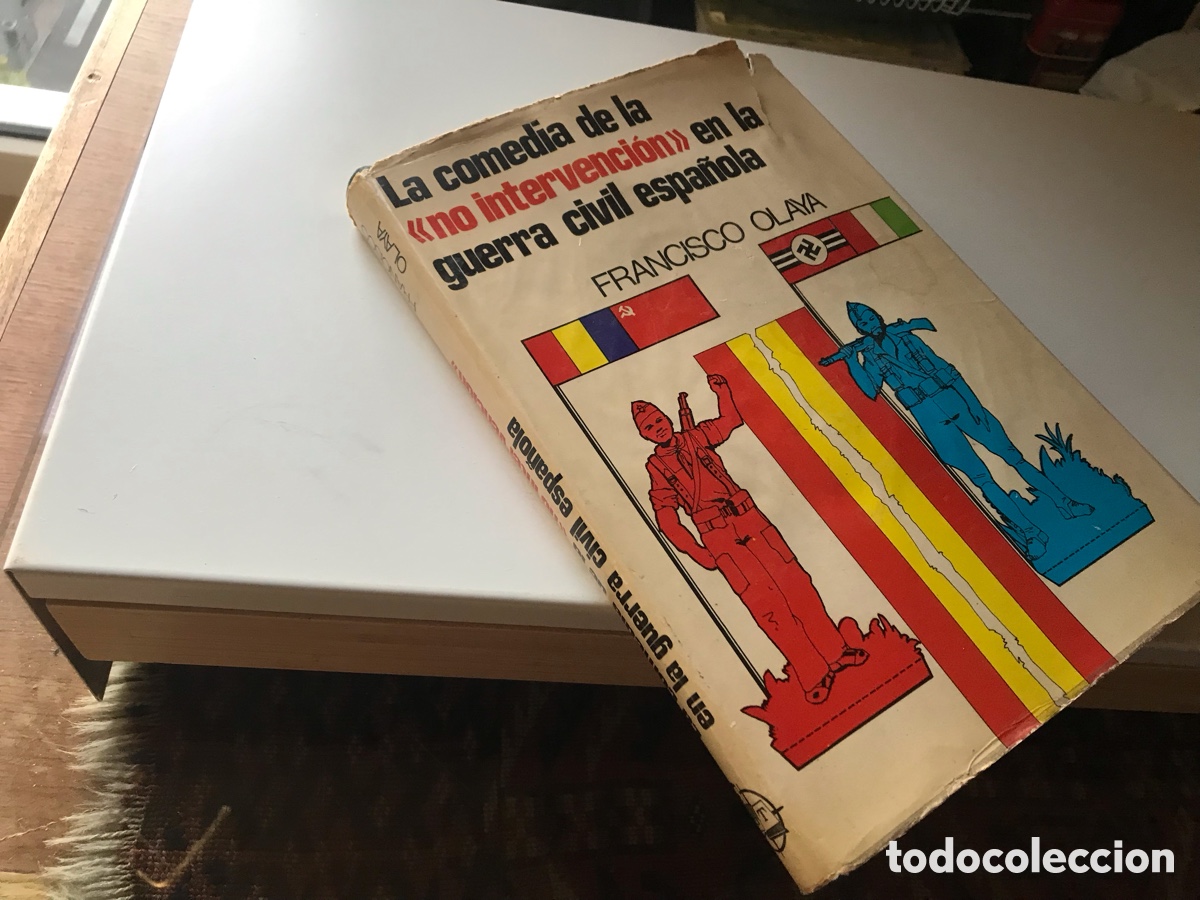 Libros de segunda mano: La Comedia de la no intervenci&oacute;n en la guerra civil espa&ntilde;ola. Francisco Olaya