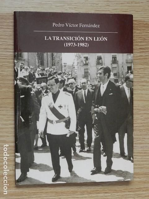 Libros de segunda mano: La transici&oacute;n en Le&oacute;n (1973-1982) Pedro V&iacute;ctor Fern&aacute;ndez