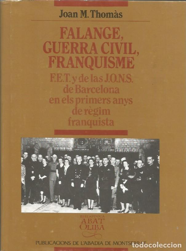 Libros de segunda mano: FALANGE, GUERRA CIVIL, FRANQUISME - JOAN M. THOM&Agrave;S