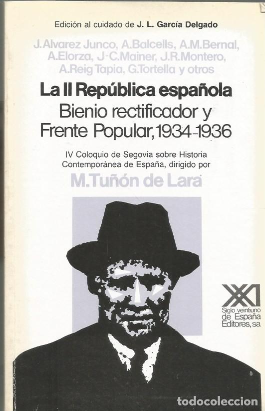 Libros de segunda mano: LA II REP&Uacute;BLICA ESPA&Ntilde;OLA-BIENIO RECTIFICADOR Y FRENTE POPULAR, 1934-1936