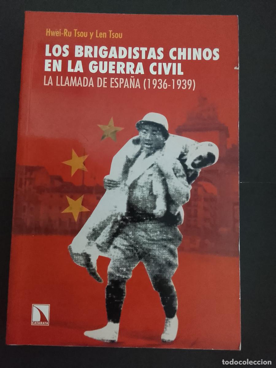 Livres d'occasion: Hwei-Ru Tsou y Len Tsou: Los brigadistas chinos en la Guerra Civil. La llamada de Espa&ntilde;a (1936-1939)