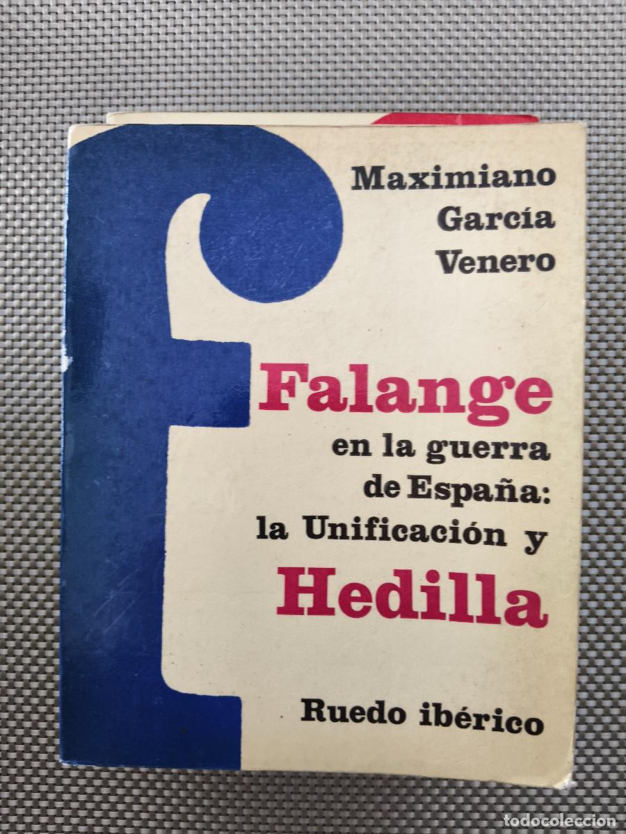 Libros de segunda mano: FALANGE EN LA GUERRA DE ESPA&Ntilde;A &ndash; MAXIMIANO GARC&Iacute;A VENERO &ndash; RUEDO IB&Eacute;RICO 1967