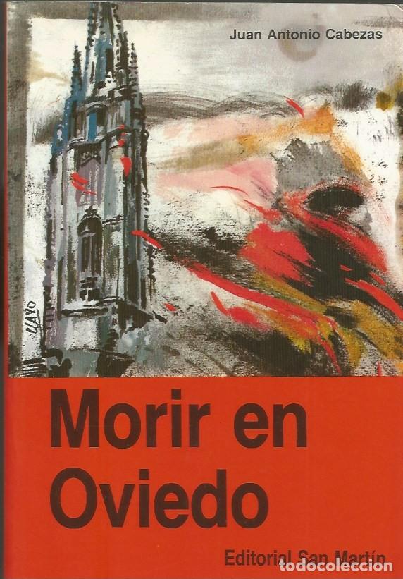 Second hand books: MORIR EN OVIEDO HISTORIA EN DIRECTO VIVENCIAS DE UN PERIODISTA - JUAN ANTONIO CABEZAS