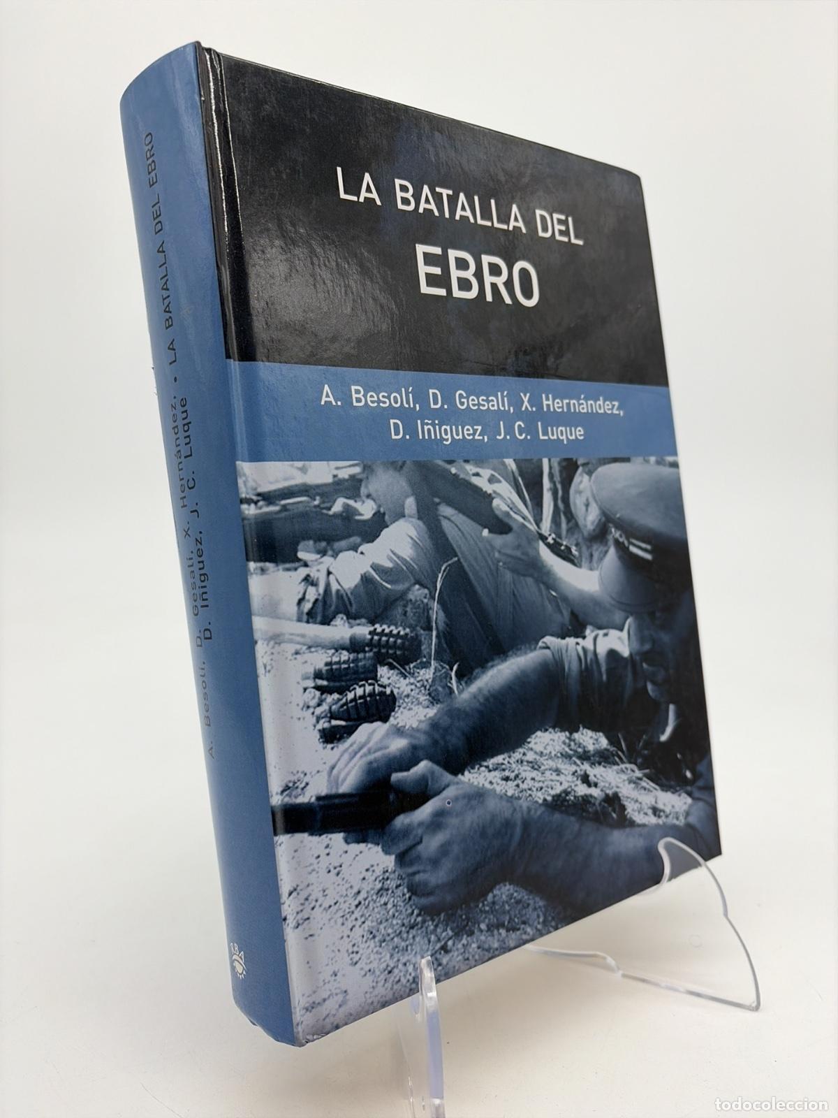 Second hand books: La batalla del Ebro | Andreu ... et al. Besol&iacute; | RBA Coleccionables | 2006