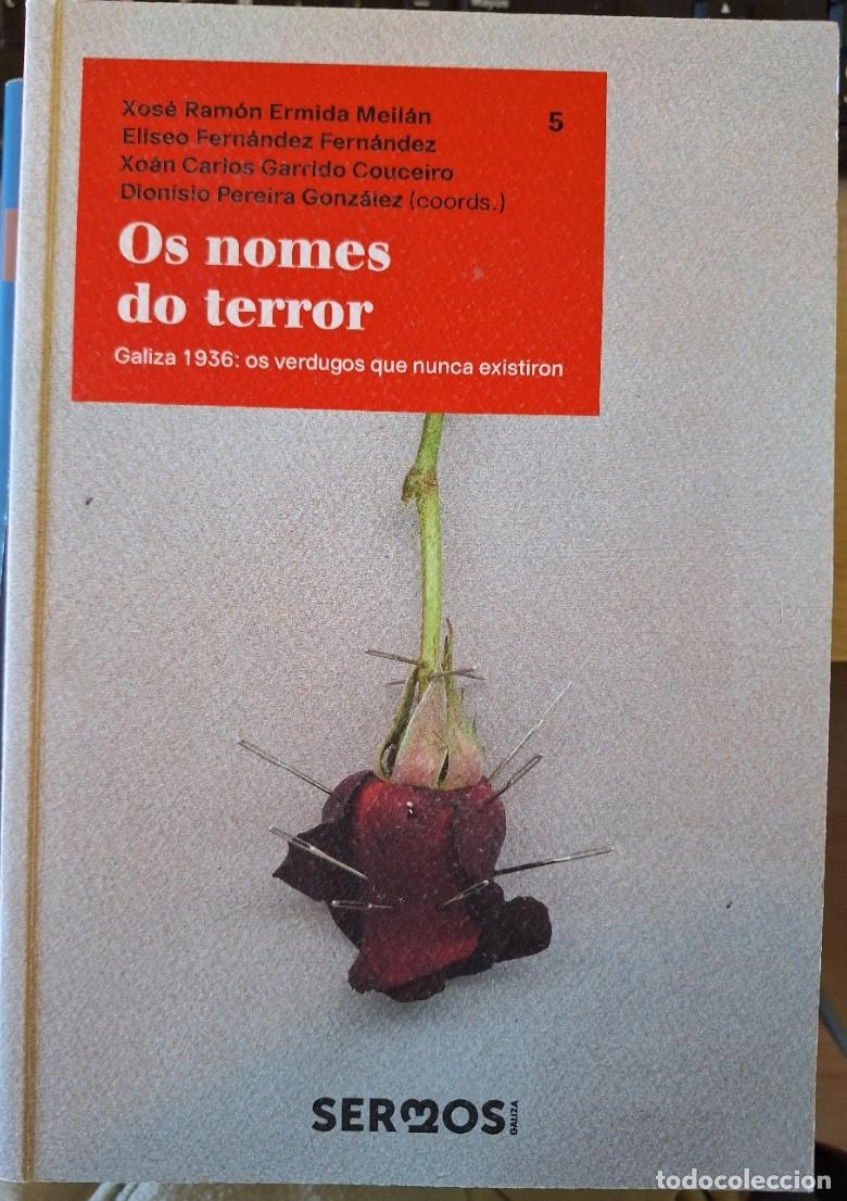 Livres d'occasion: OS NOMES DO TERROR. GALIZA 1936: OS VERDUGOS QUE NUNA EXISTIERON. - ERMIDA MEILAN/FERNANDEZ FERNANDE