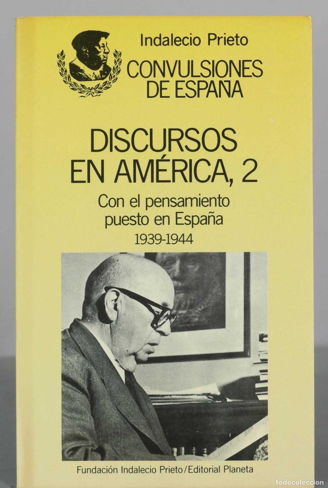 Livres d'occasion: Convulsiones de Espa&ntilde;a - Discursos en Am&eacute;rica, 2 - Con el pensamiento puesto en Espa&ntilde;a - Indalecio