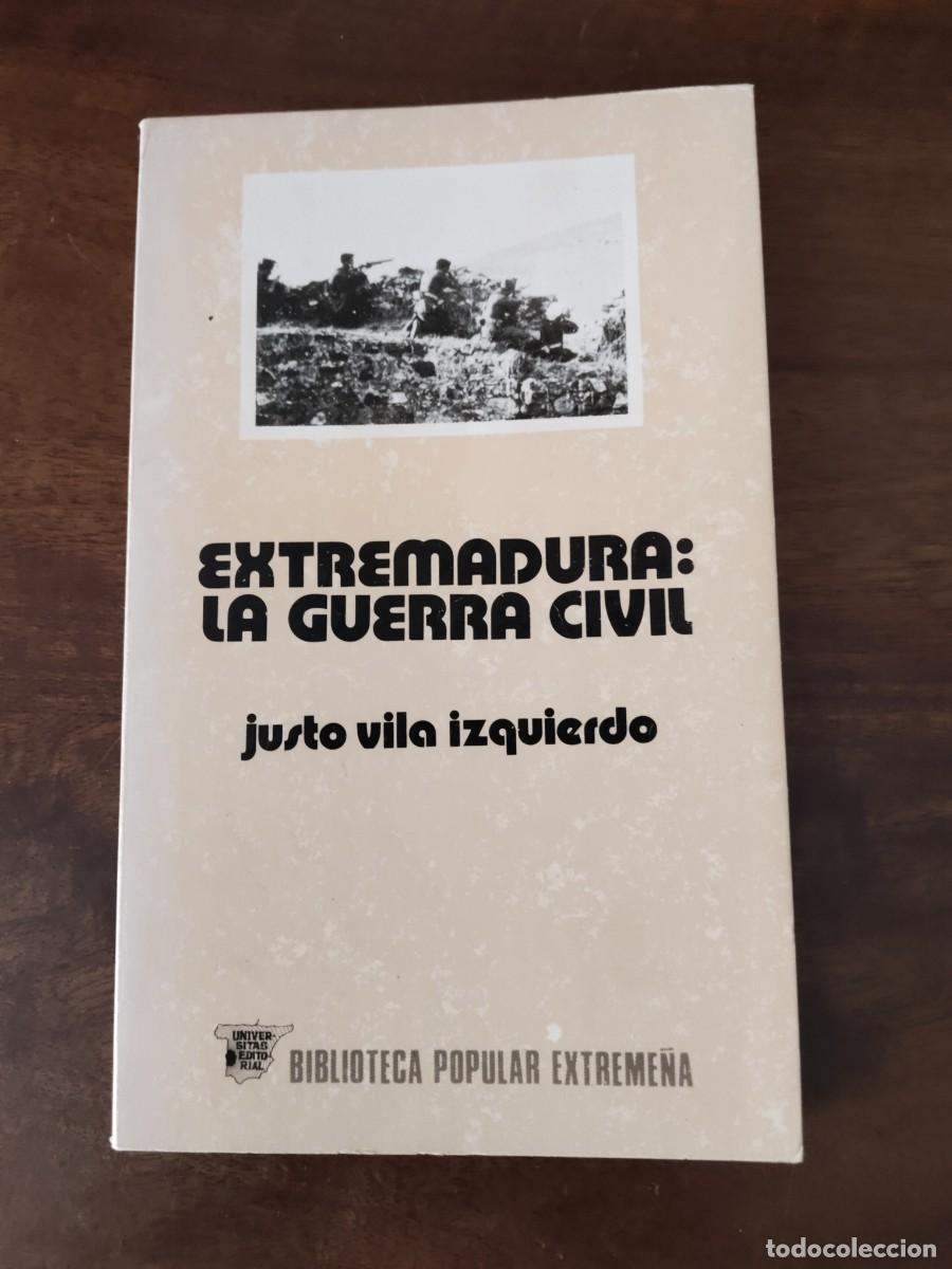 Livres d'occasion: Extremadura: la Guerra Civil. Justo Vila Izquierdo.