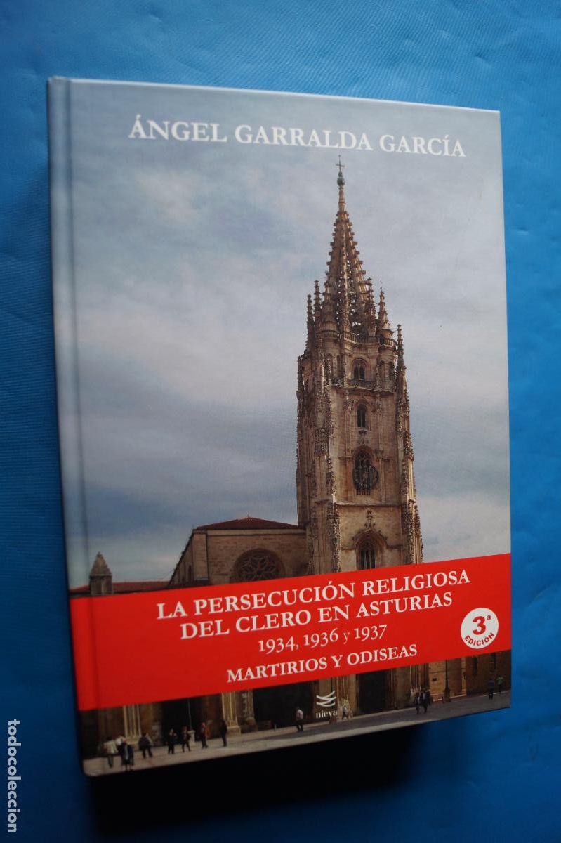 Libros de segunda mano: LA PERSECUCION RELIGIOSA DEL CLERO EN ASTURIAS. MARTIRIOS Y ODISEAS. ANGEL GARRALDA