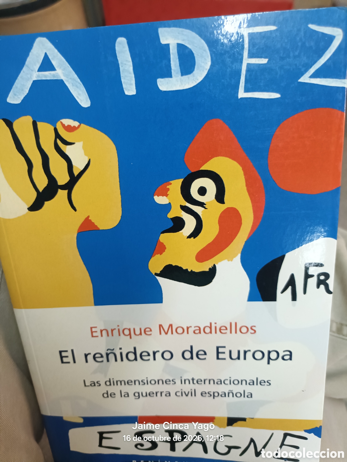 Libros de segunda mano: El re&ntilde;idero de Europa. Las dimensiones internacionales de la Guerra civil espa&ntilde;ola. Moradiellos