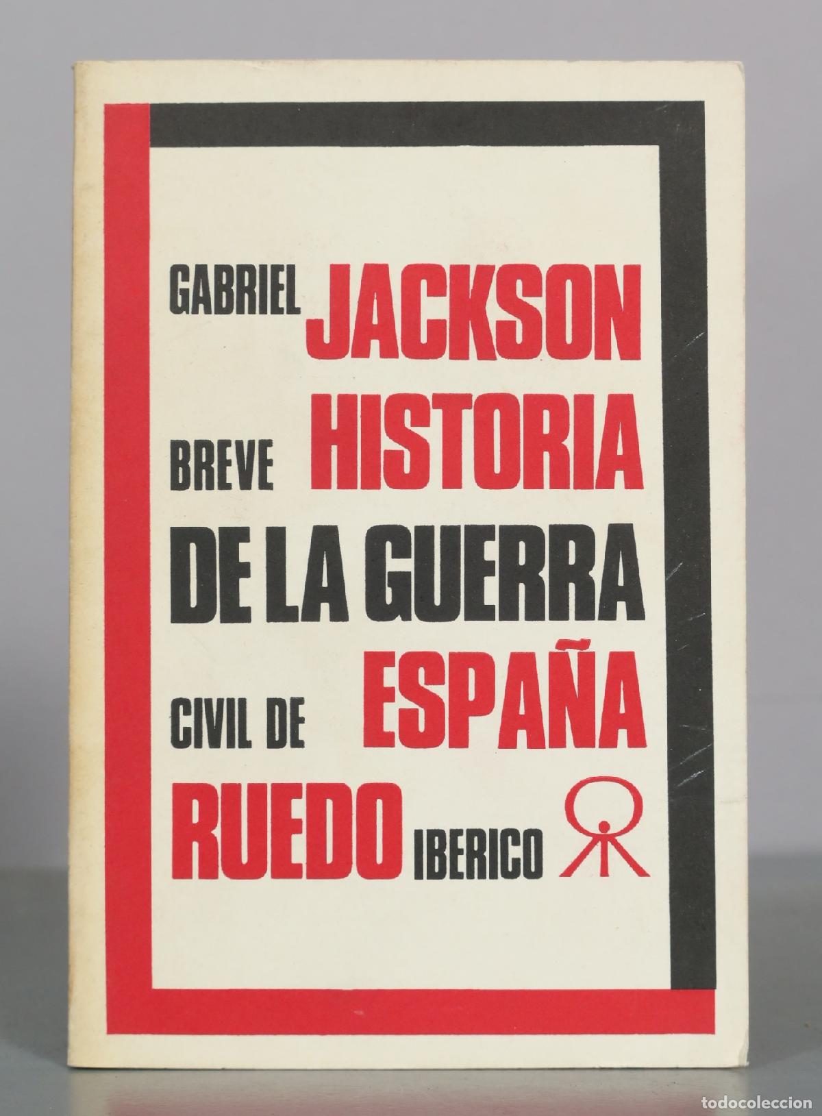Libros de segunda mano: Breve historia de la guerra civil de Espa&ntilde;a - Gabriel Jackson - Ruedo Iberico