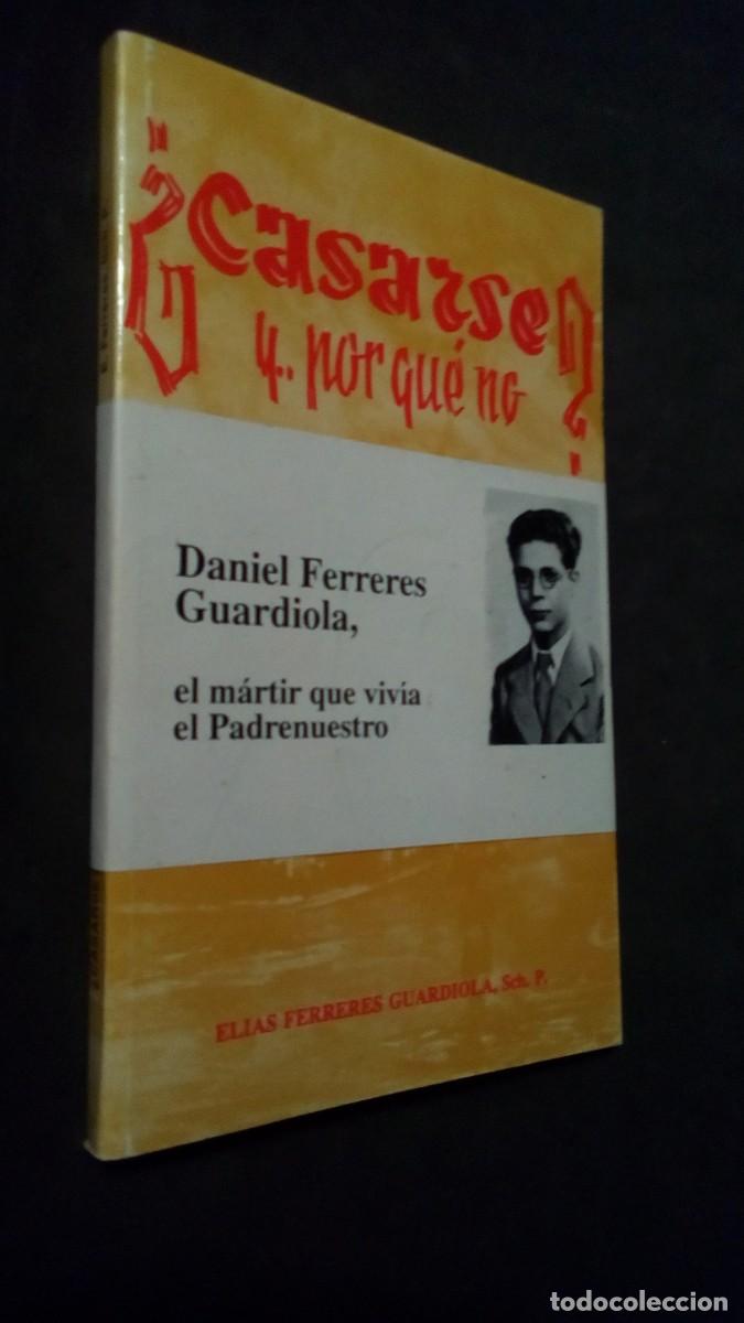 Libros de segunda mano: &iquest;CASARSE? Y &iquest;POR QU&Eacute; NO?-EL&Iacute;AS FERRERES GUARDIOLA , Sch. P.-M&Aacute;RTIR DE LA GUERRA CIVIL ESPA&Ntilde;OLA