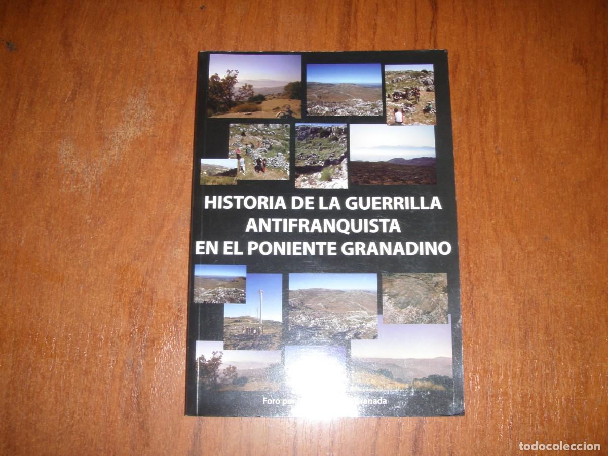 Second hand books: HISTORIA DE LA GUERRILLA ANTIFRANQUITA EN EL PONIENTE GRANADINO