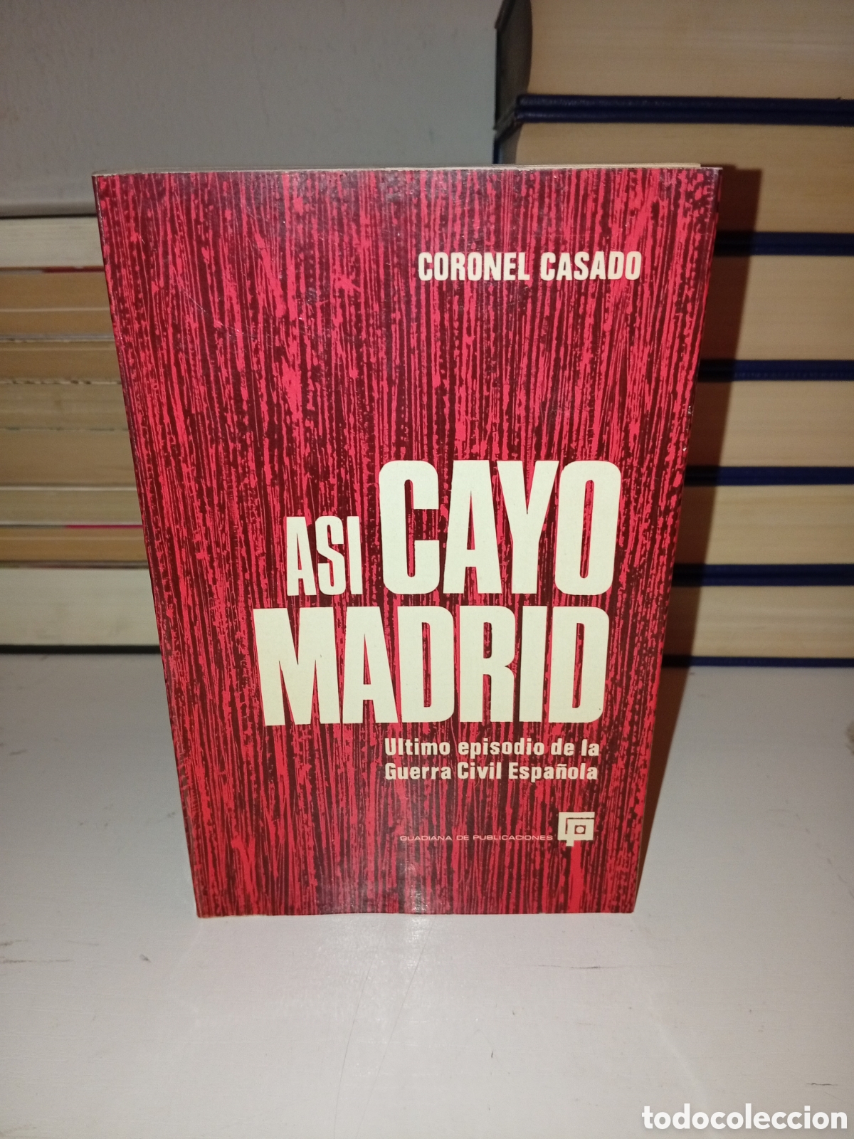 Second hand books: As&iacute; cay&oacute; Madrid. Coronel Casado