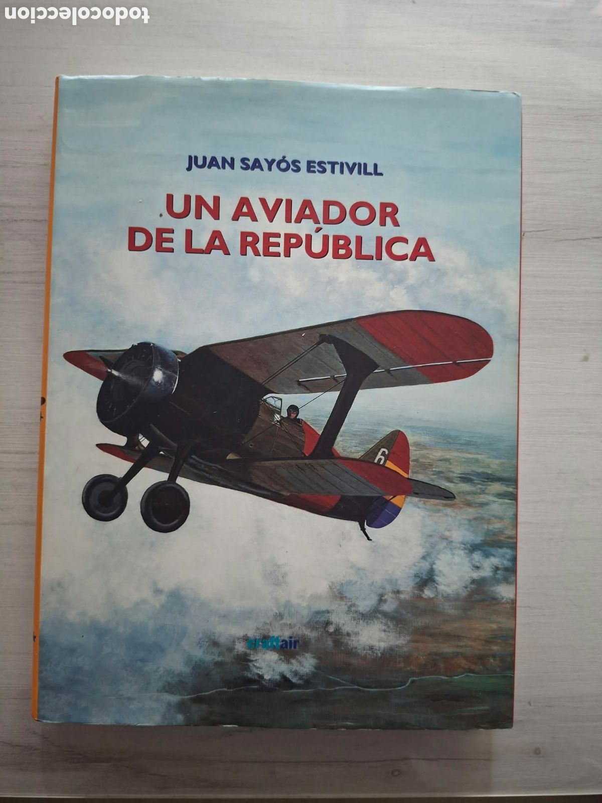 Libros de segunda mano: Un aviador de la Rep&uacute;blica