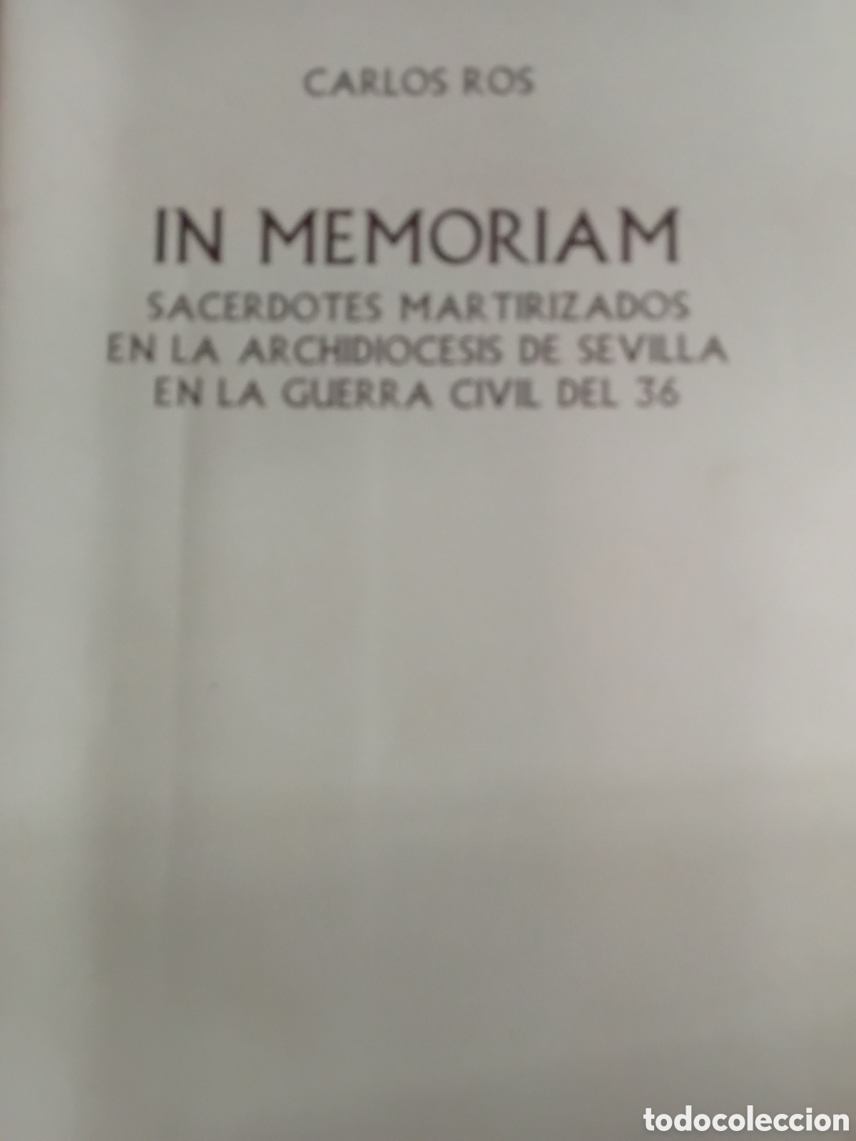 Libros de segunda mano: IN MEMORIAM. SACERDOTES MARTIRIZADOS EN LA ARCHIDIOCESIS DE SEVILLA EN LA GUERRA CIVIL DEL 36.CARLOS