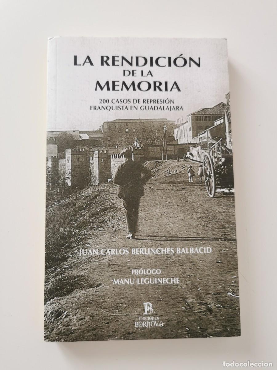 Libros de segunda mano: Juan Carlos Berlinches Balbacid. &rdquo;La rendici&oacute;n de la memoria&rdquo;