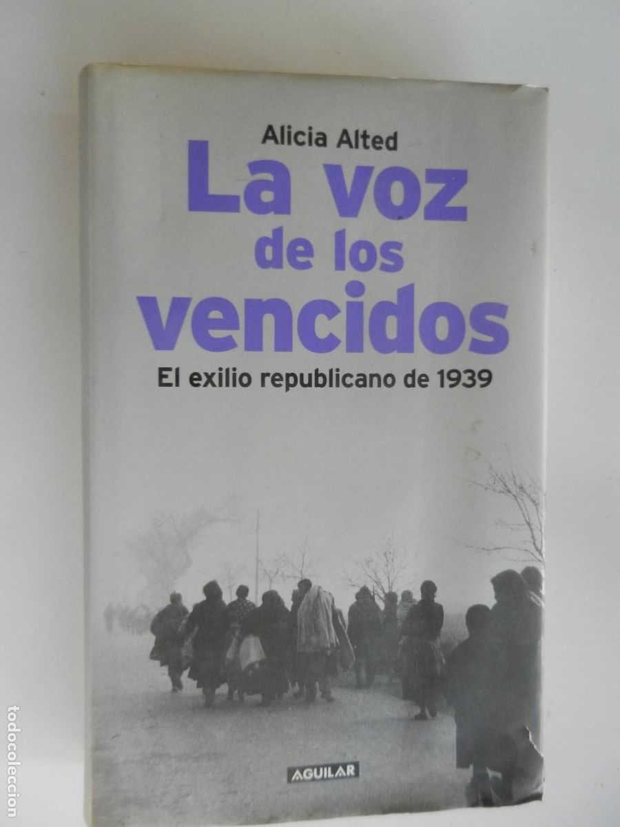 Libros de segunda mano: LA VOZ DE LOS VENCIDOS - EL EXILIO REPUBLICANO - ALICIA ALTED - AGUILAR - 1&ordf; EDC MAYO 2005