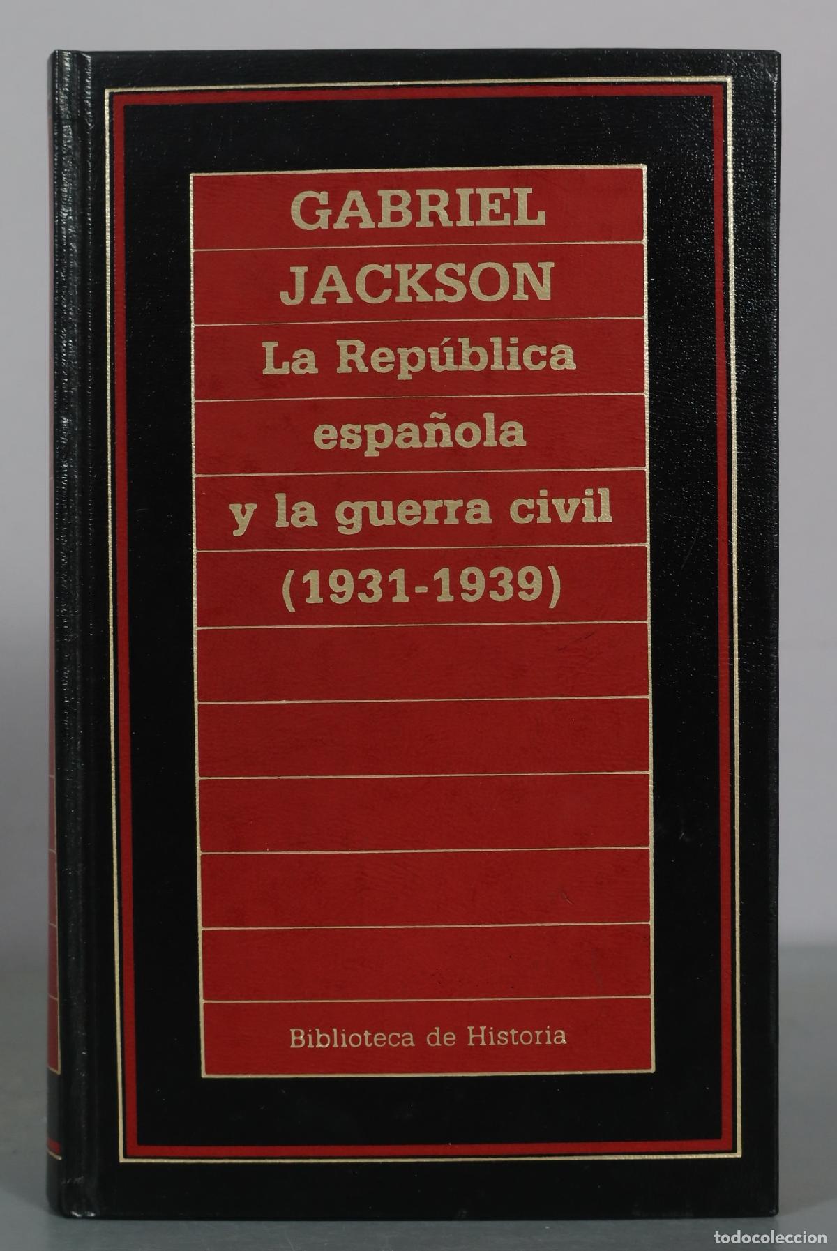 Libros de segunda mano: La Rep&uacute;blica espa&ntilde;ola y la guerra civil - Gabriel Jackson