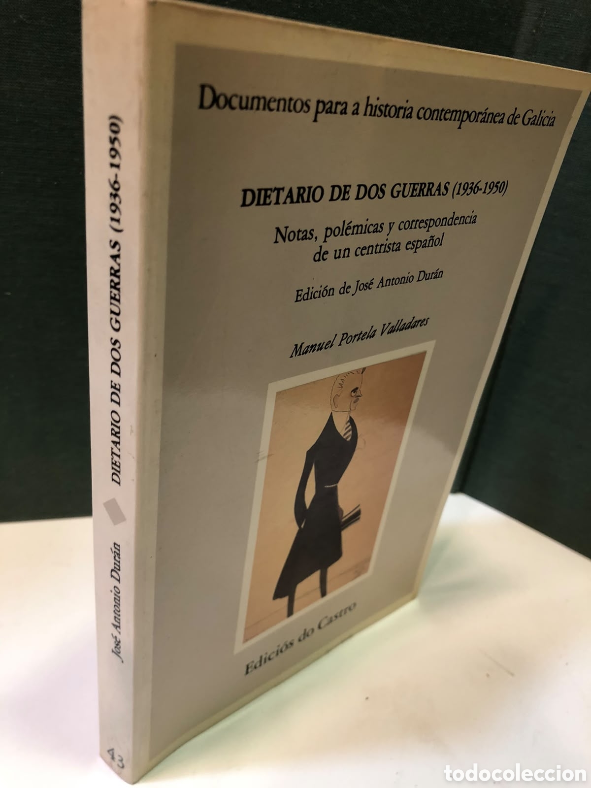 Second hand books: Dietario de dos guerras (1936-1950). Notas, pol&eacute;micas y correspondencia... - M. Portela Valladares