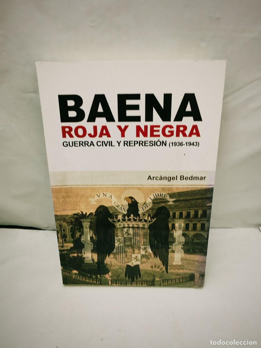 Second hand books: Baena roja y negra. Guerra civil y represi&oacute;n, 1936-1943 (Primera edici&oacute;n)