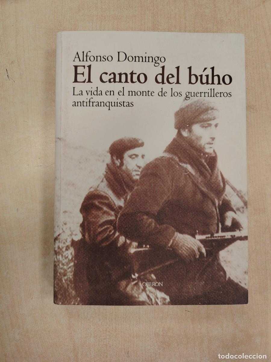 Libros de segunda mano: EL CANTO DEL B&Uacute;HO: GUERRILLEROS ANTIFRANQUISTAS - ALFONSO DOMINGO (OBERON ANAYA MAQUIS MEMORIA)