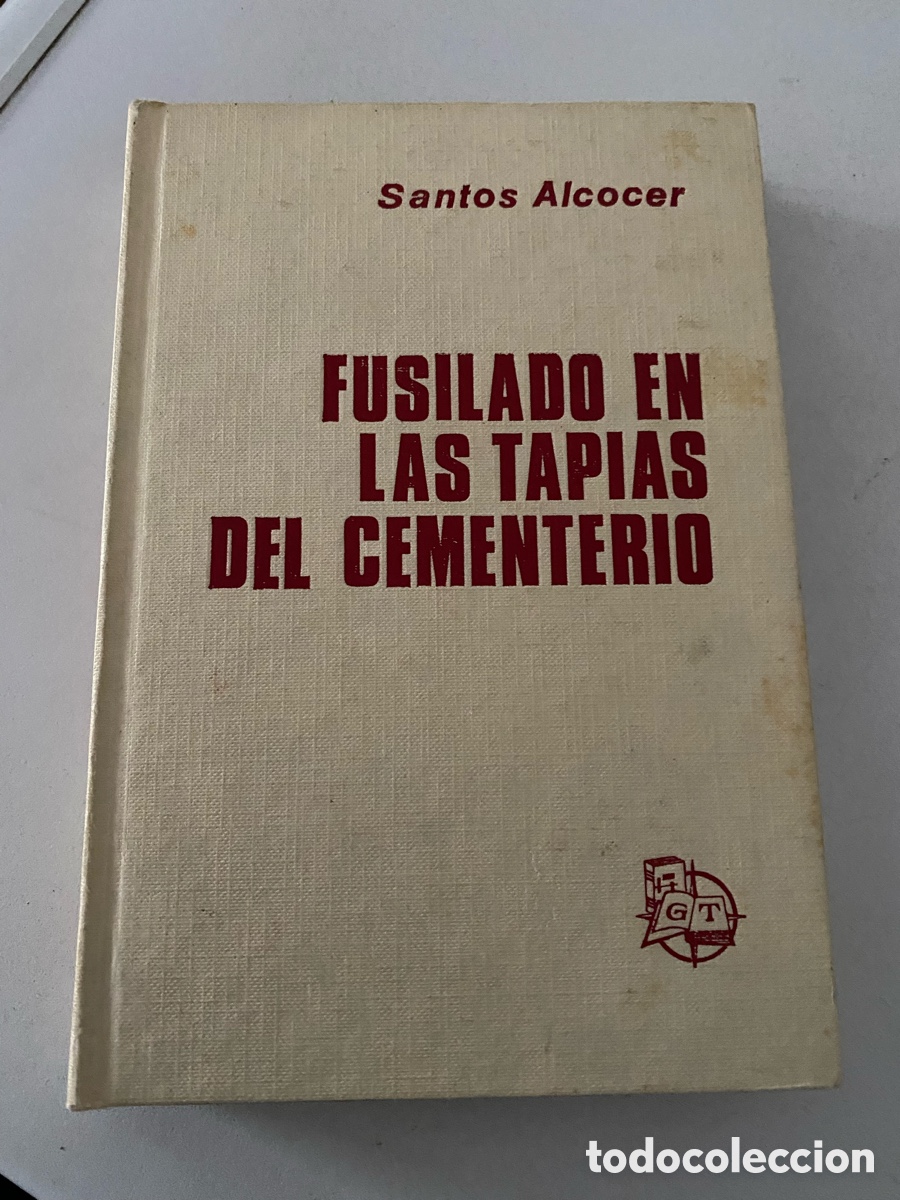 Libros de segunda mano: Fusilado En Las Tapias Del Cementerio Santos Alcocer
