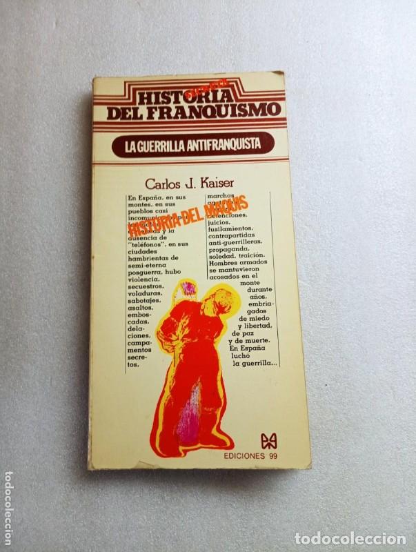 Libros de segunda mano: La guerrilla antifranquista: Historia del maquis - Carlos J.Kaiser - Ediciones 99 - Historias del fr