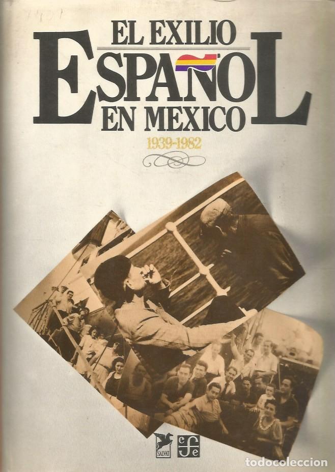 Libros de segunda mano: EL EXILIO ESPA&Ntilde;OL EN MEXICO 1939-1982