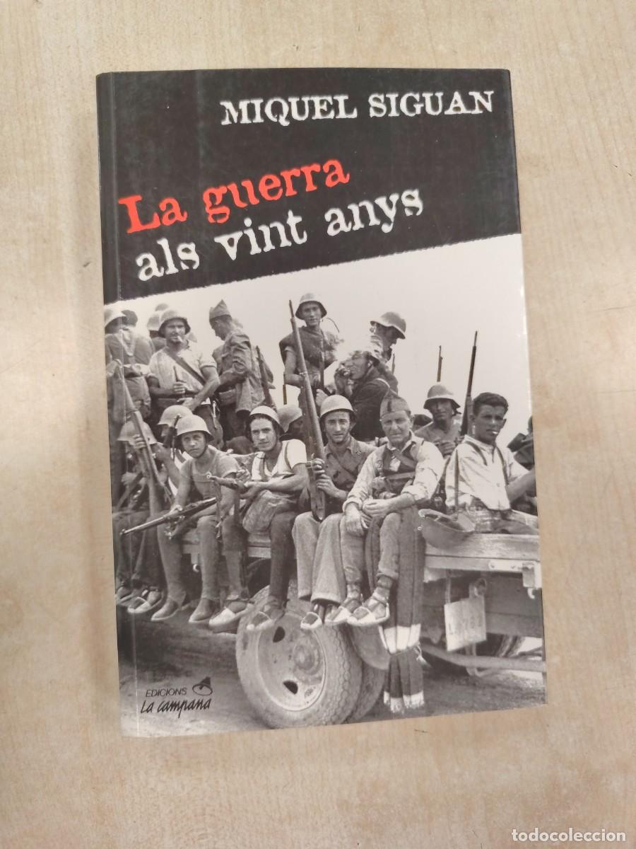 Libros de segunda mano: LA GUERRA ALS VINT ANYS: MEM&Ograve;RIES BATALLA DE TERUEL - MIQUEL SIGUAN (EDICIONS LA CAMPANA)