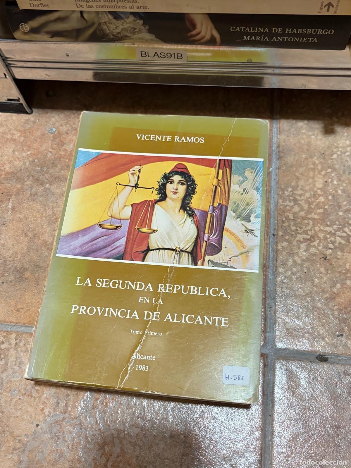 Libros de segunda mano: BLAS91B LA SEGUNDA REP&Uacute;BLICA, EN LA PROVINCIA DE ALICANTE - VICENTE RAMOS TOMO PRIMERO