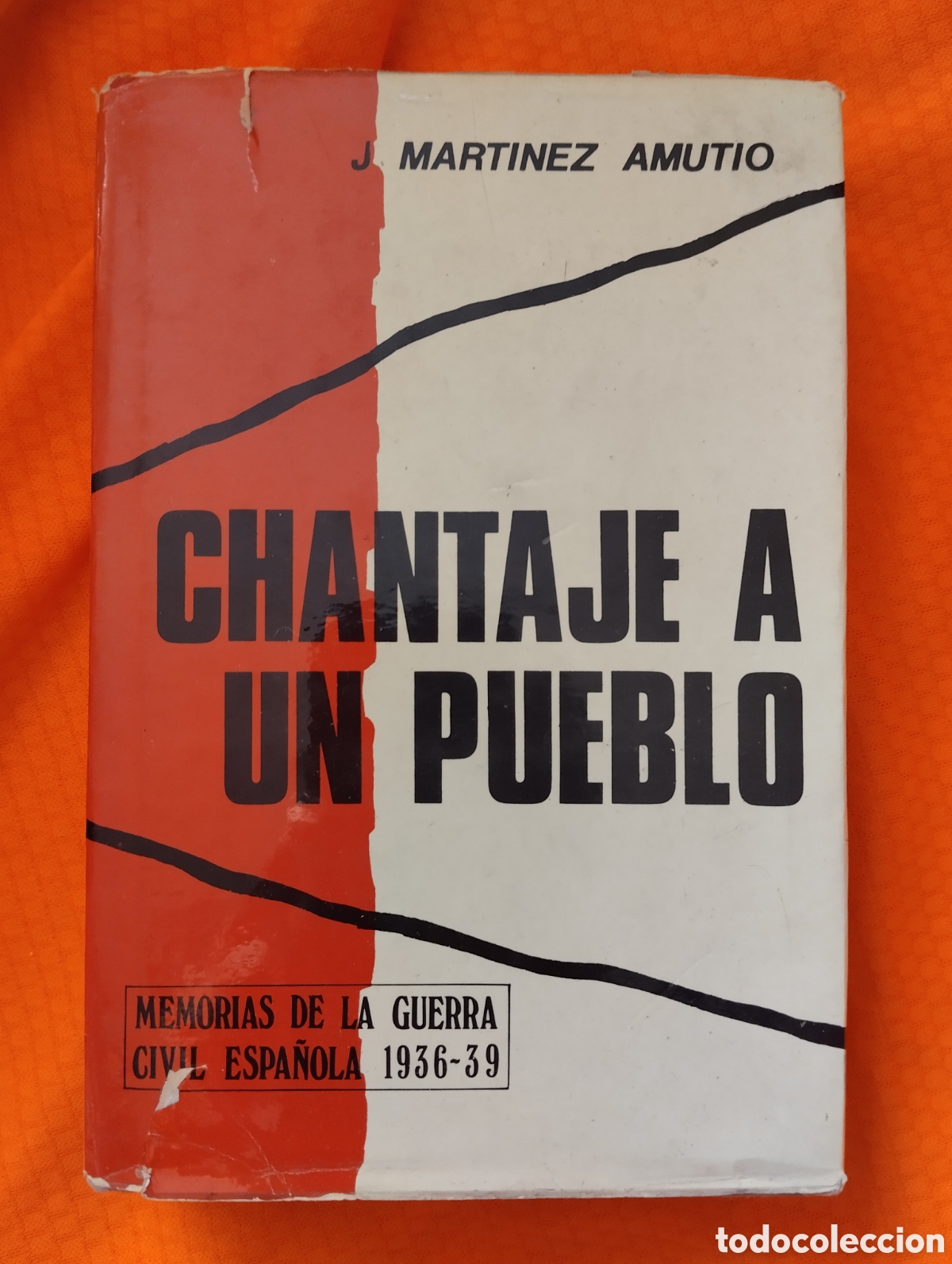 Libros de segunda mano: CHANTAJE A UN PUEBLO, MEMORIAS DE LA GUERRA CIVIL ESPA&Ntilde;OLA. JUSTO MART&Iacute;NEZ AMUTIO.