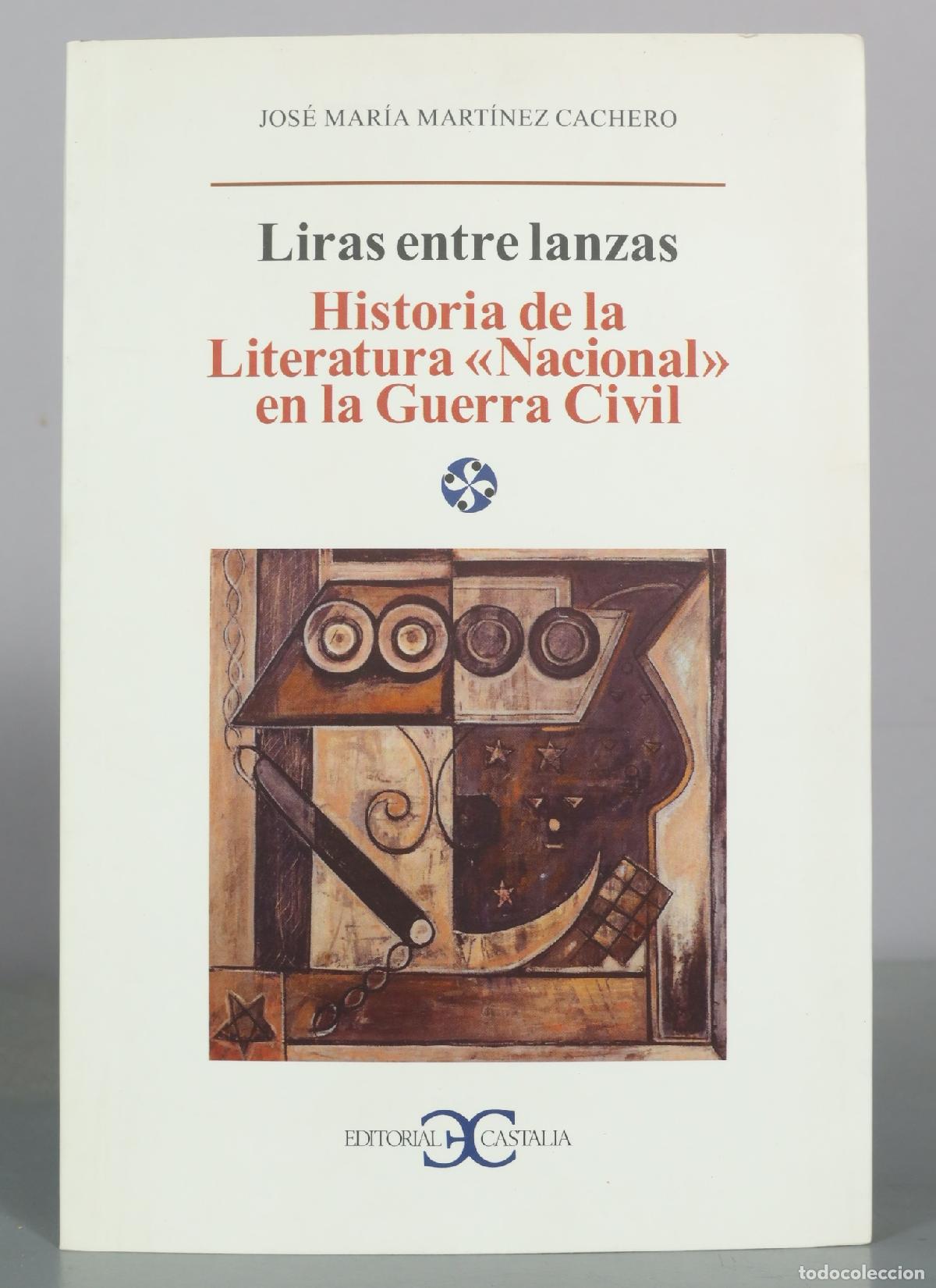 Libros de segunda mano: Liras entre lanzas - Historia de la Literatura Nacional en la Guerra Civil - Jos&eacute; Mar&iacute;a Mart&iacute;nez