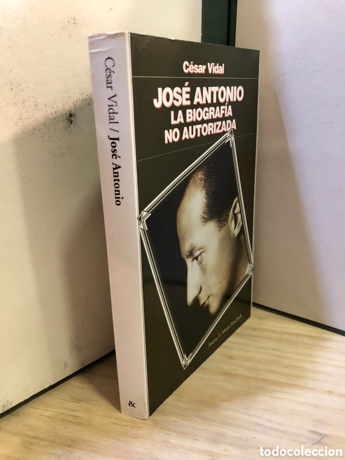 Libros de segunda mano: Jos&eacute; Antonio. La biograf&iacute;a no autorizada - C&eacute;sar Vidal
