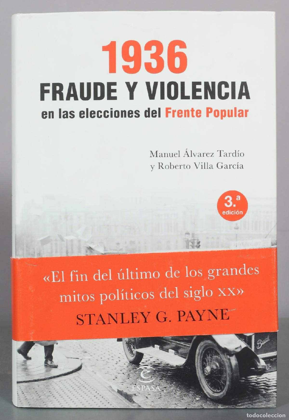 Libros de segunda mano: 1936 Fraude y violencia en las elecciones del Frente Popular - Manuel &Aacute;lvarez Tard&iacute;o, Roberto Villa