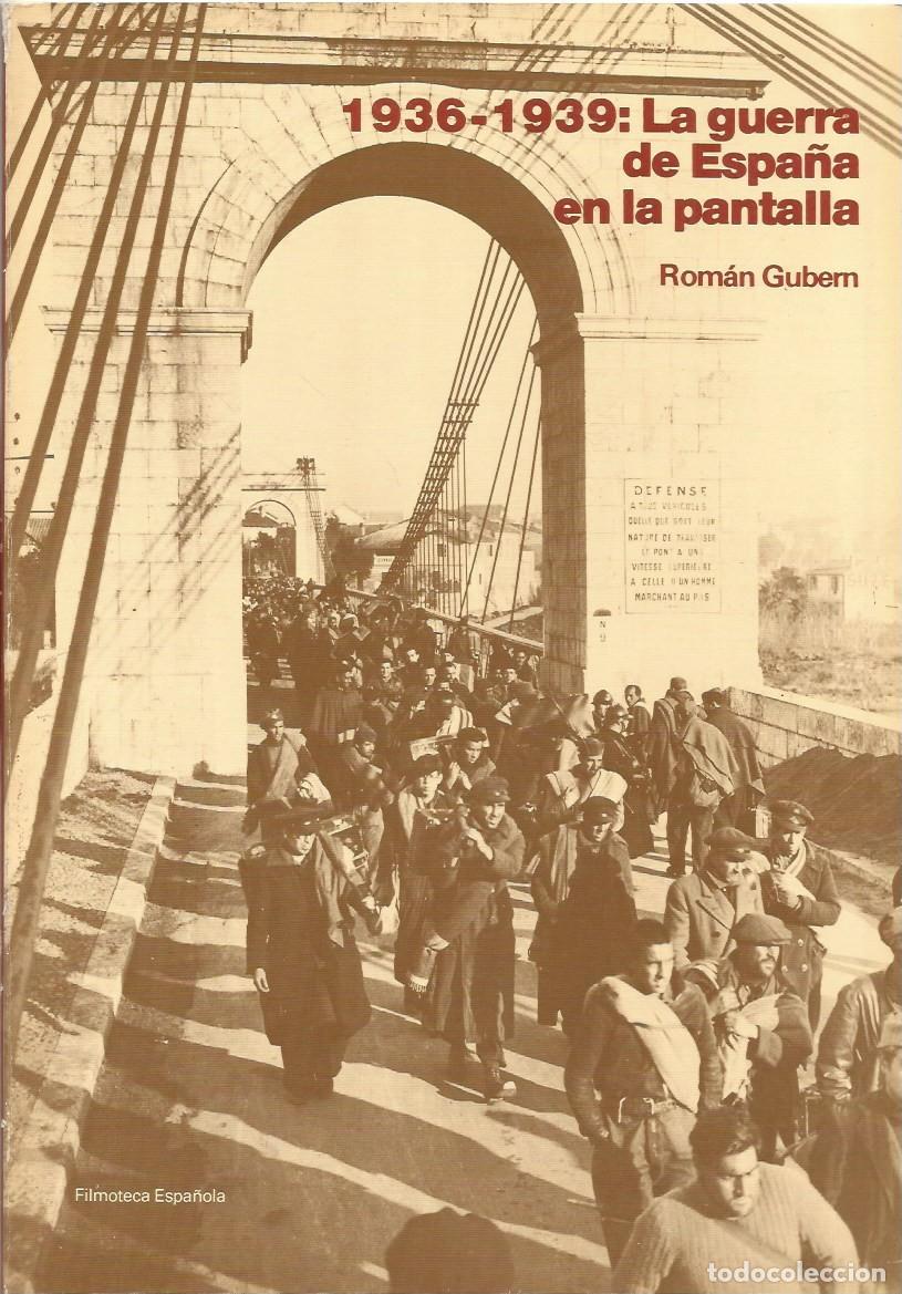 Libros de segunda mano: 1936-1939: LA GUERRA DE ESPA&Ntilde;A EN LA PANTALLA-ROM&Aacute;N GUBERN